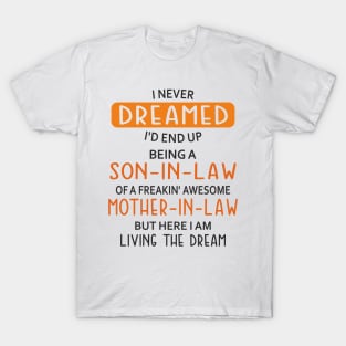 I Never Dreamed I'd End Up Being Mother-in-law T-Shirt